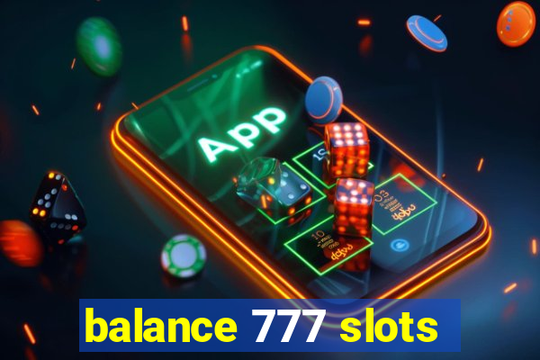 balance 777 slots