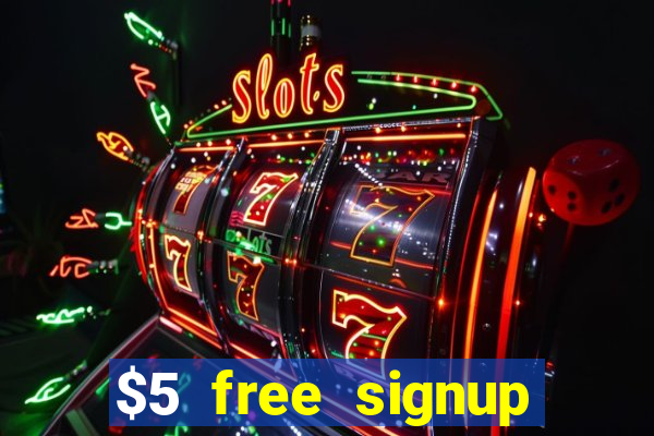 $5 free signup bonus casino