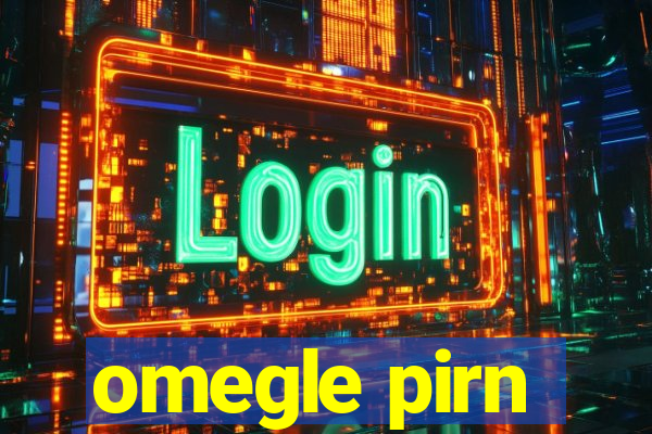 omegle pirn