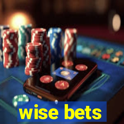 wise bets