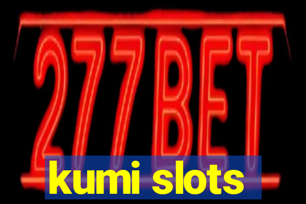 kumi slots