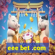 eee bet .com