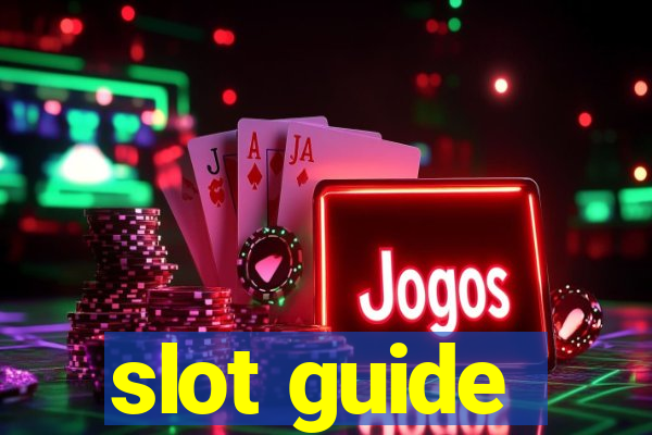 slot guide