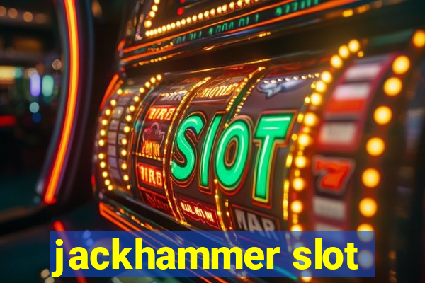 jackhammer slot