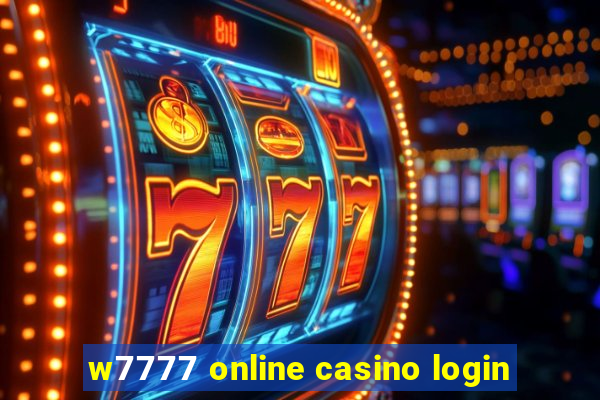 w7777 online casino login