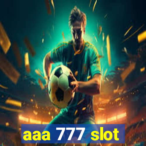 aaa 777 slot