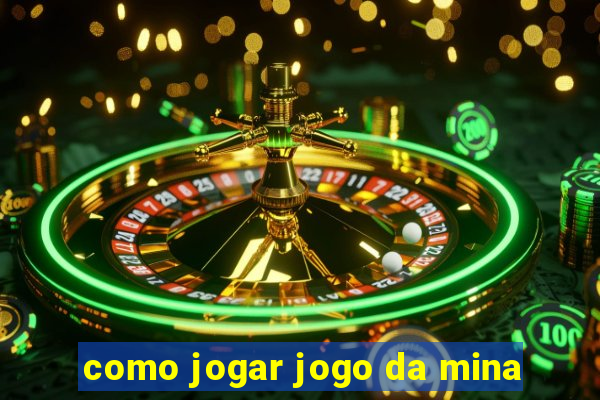 como jogar jogo da mina