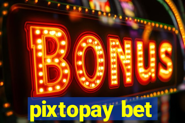 pixtopay bet