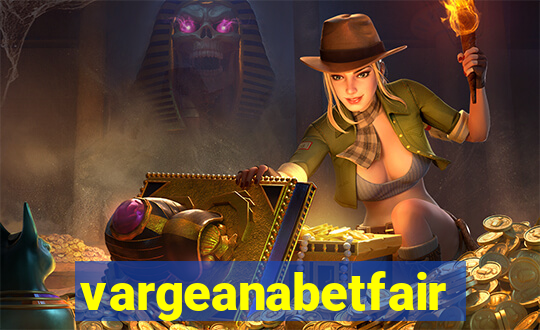 vargeanabetfair