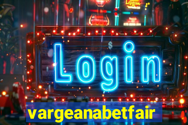 vargeanabetfair