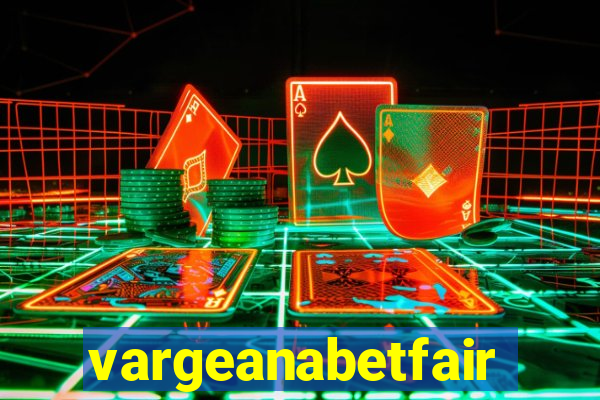 vargeanabetfair