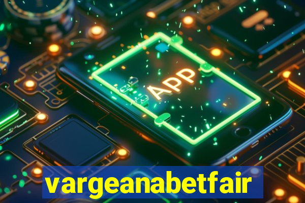 vargeanabetfair