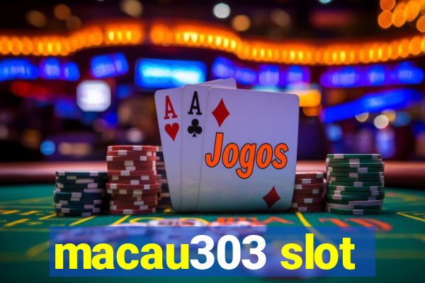 macau303 slot