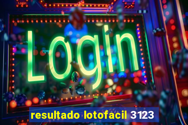 resultado lotofacil 3123