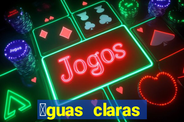 谩guas claras feira de santana