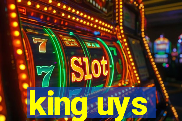 king uys