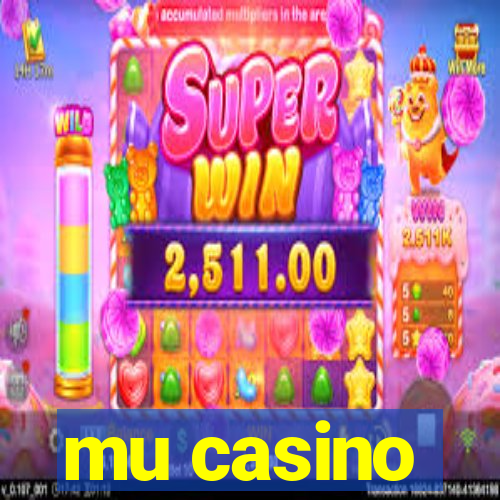 mu casino