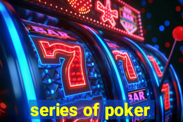 series of poker