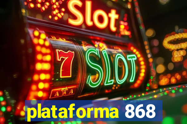 plataforma 868