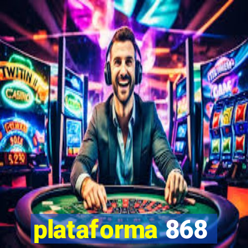 plataforma 868