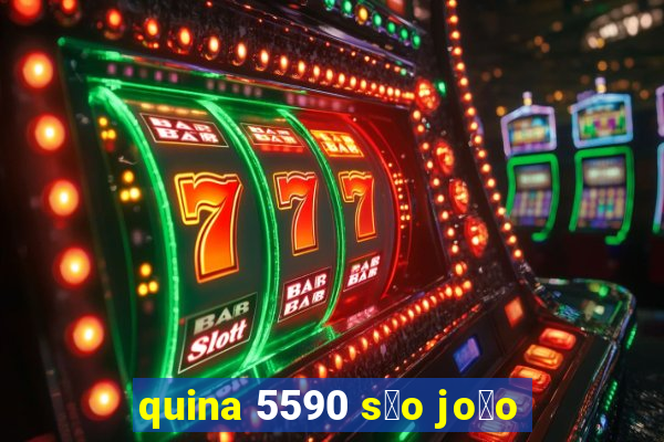 quina 5590 s茫o jo茫o