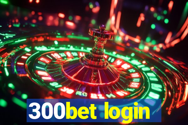 300bet login