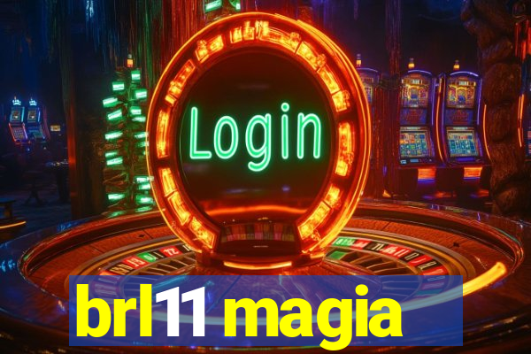 brl11 magia