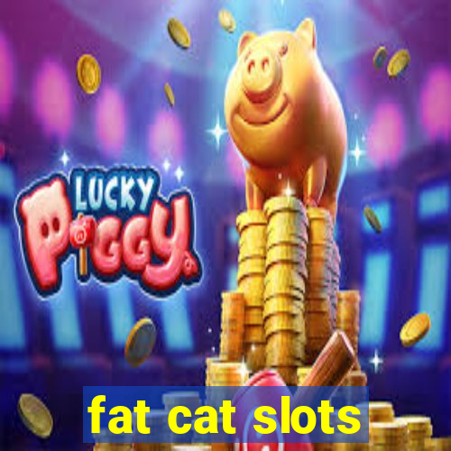 fat cat slots