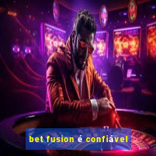 bet fusion é confiável