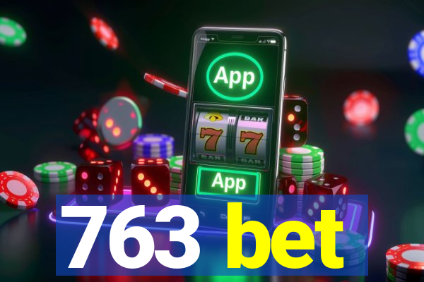 763 bet