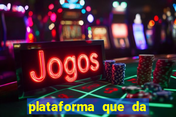 plataforma que da bonus de cadastro