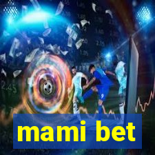 mami bet