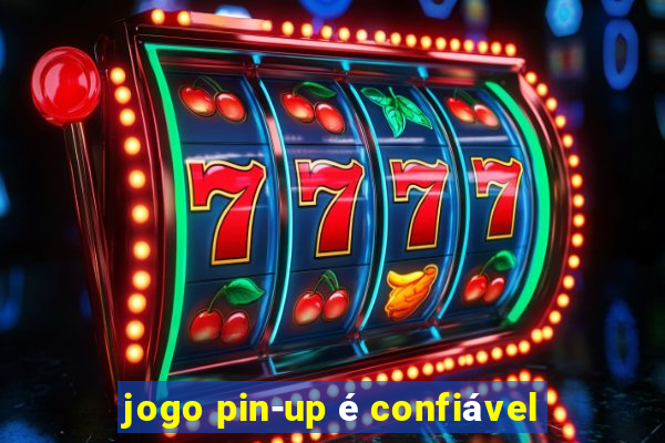 jogo pin-up é confiável