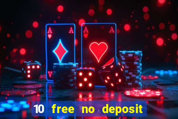 10 free no deposit mobile casino