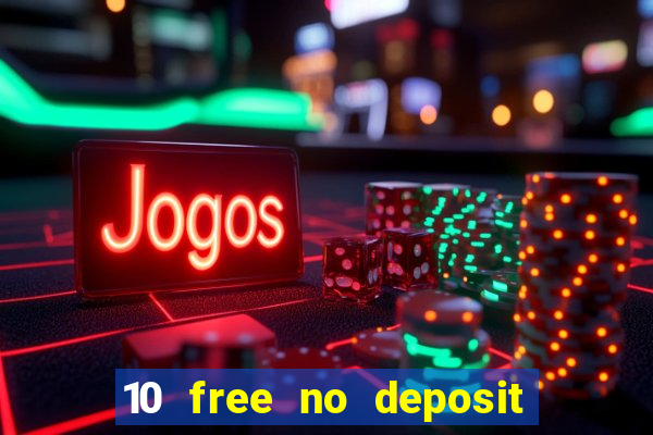 10 free no deposit mobile casino