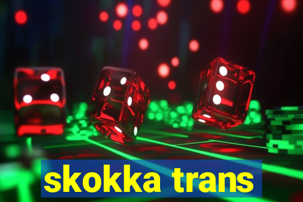 skokka trans