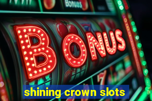 shining crown slots