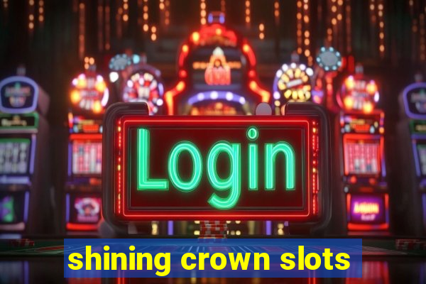 shining crown slots