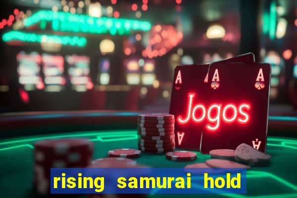 rising samurai hold and win slot