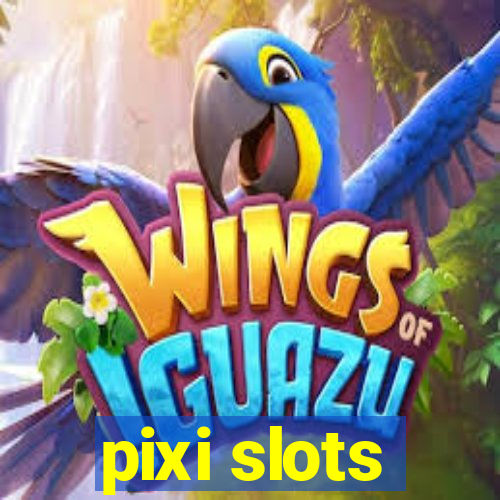 pixi slots