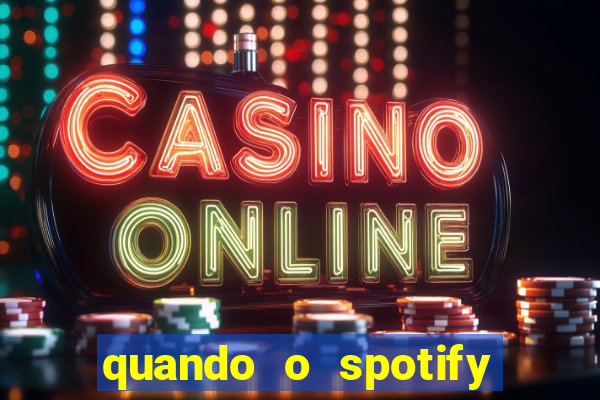 quando o spotify foi lançado