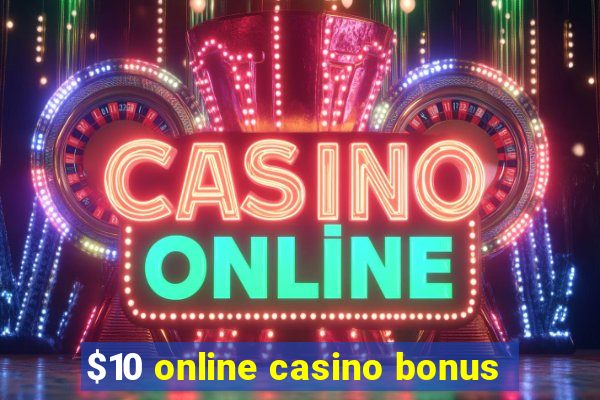 $10 online casino bonus