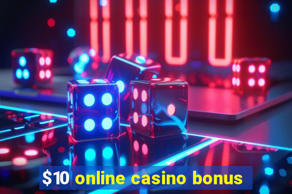 $10 online casino bonus