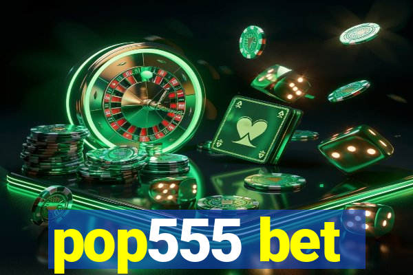 pop555 bet