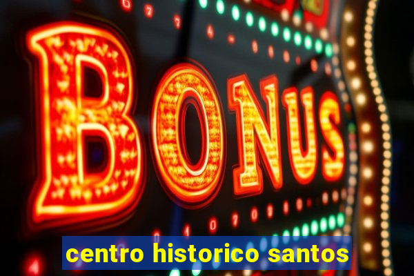 centro historico santos