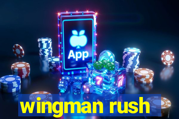 wingman rush