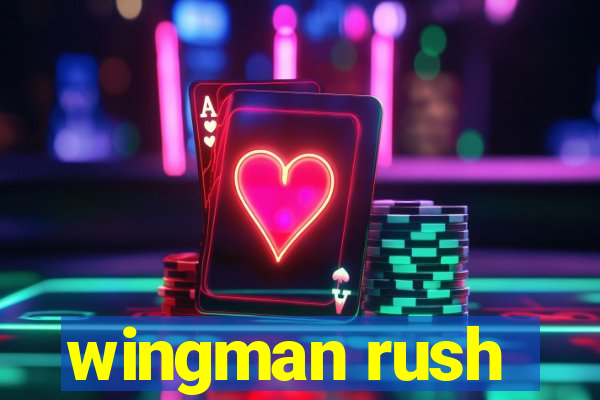 wingman rush