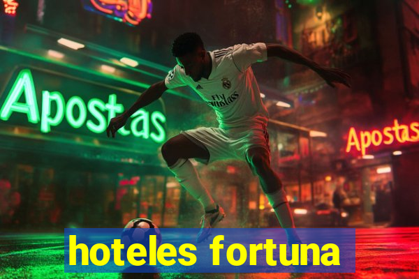 hoteles fortuna