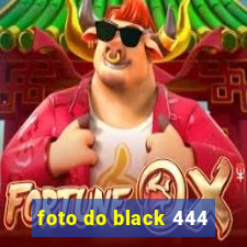 foto do black 444