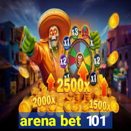 arena bet 101